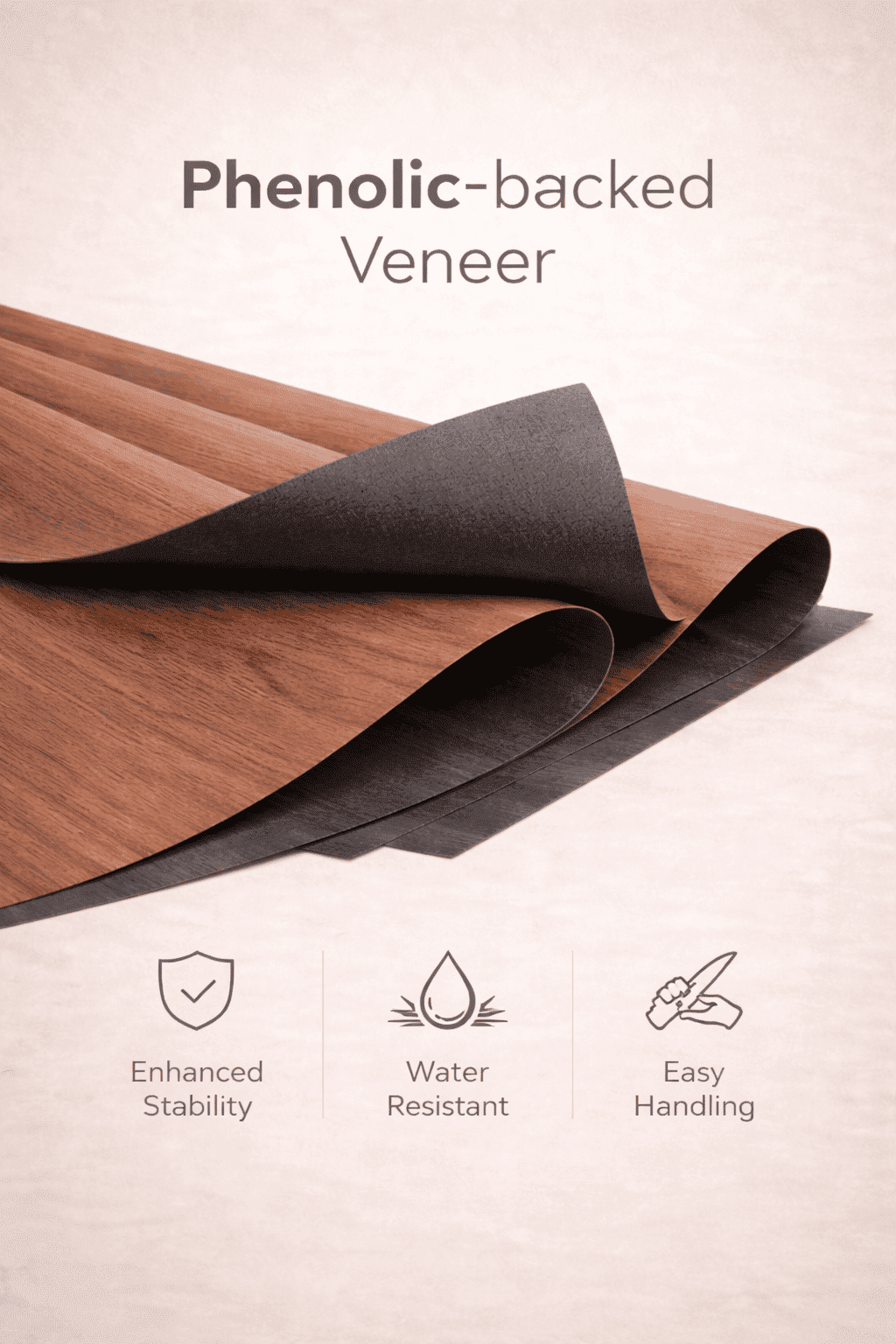 Phenolic-backed Veneer - strong backing for added durability on high-use surfaces